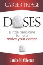 26 Doses of Career Triage: A little medicine to help revive your career