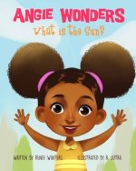 Angie Wonders: What is the Sun?