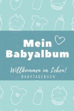 Willkommen Im Leben Mein Babyalbum Babytagebuch: A5 52 Wochen Kalender als Geschenk zur Geburt für Jungen - Geschenkidee für werdene Mütter zur Schwan