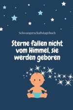 Sterne Fallen Nicht Vom Himmel, Sie Werden Geboren Schwangerschaftstagebuch: A5 Notizbuch punktiert als Geschenk für Schwangere - Geschenkidee für wer