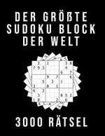 Der Größte Sudoku Block der Welt - 3000 RÄTSEL: Normal bis Extrem Schwer XXL Sammlung mit Lösungen Tolles Rätselbuch Geschenk für Jugendliche & Erwach