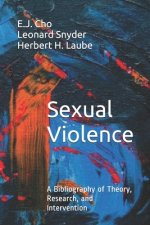 Sexual Violence: A Bibliography of Theory, Research, and Intervention