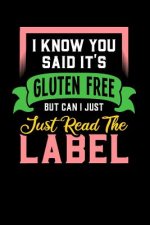 I Know You Said It's Gluten Free But Can I Just Read The Label: 120 Pages I 6x9 I Music Sheet I Funny Food Triggered Intolerance Gifts