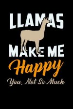 Llamas Make Me Happy You Not So Much: 120 Pages I 6x9 I Music Sheet I Funny Lama & Cute Alpaca Wool Gifts
