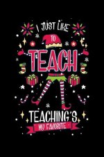 I Just Like To Teach Teaching's My Favorite: 120 Pages I 6x9 I Music Sheet I Funny Education, Student & Professor Gifts