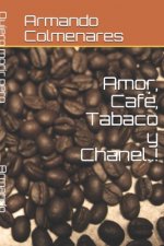 Amor, Café, Tabaco y Chanel..!