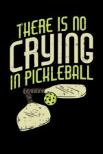 There's No Crying In Pickleball: 120 Pages I 6x9 I Music Sheet I Funny Pickleball Gifts for Sport Enthusiasts