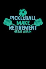 Pickleball Make Retirement Great Again: 120 Pages I 6x9 I Music Sheet I Funny Pickleball Gifts for Grandfathers I
