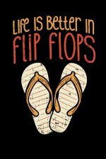 Life Is Better In Flip Flops: 120 Pages I 6x9 I Music Sheet I Cool Summer Vacation