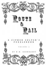Route and Rail: A Cipher Solver's Puzzlebook - Vol. 2