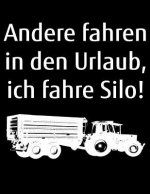Andere fahren in den Urlaub, ich fahre Silo!: A4 kariertes Notizbuch zum Silo fahren für einen Landwirt oder Lohner in der Landwirtschaft als Geschenk