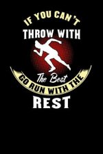 If You Can't Throw With The Best Run With The Best: 120 Pages I 6x9 I Music Sheet I Funny Discus, Shot Put & Athletics Gifts