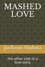 Mashed Love: the other side of a love story