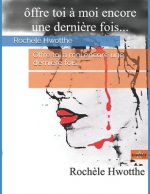 Offre toi ? moi encore une derni?re fois...
