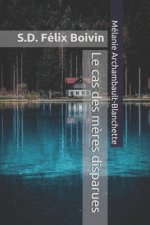 S.D. Félix Boivin: Le cas des m?res disparues