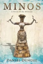 Minos: A Novel of the Minoans