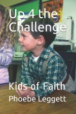 Up 4 the Challenge: Kids of Faith