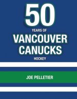 50 Years of Vancouver Canucks Hockey