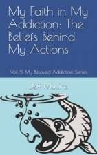My Faith in My Addiction: The Beliefs Behind My Actions