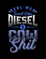 Real man smell like Diesel and Cow Shit: A4 liniertes Notizbuch für einen Landwirt oder Lohner in der Landwirtschaft als Geschenk