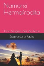 Namorei Hermafrodita: Uma Viagem Ate Ao Brasil