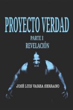 PROYECTO VERDAD. Parte I. Revelacion.