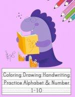 Coloring Drawing Handwriting Practice Alphabet & Number: Workbook For Preschoolers Pre K, Kindergarten and Kids Ages 3-5 Drawing And Writing With Cute