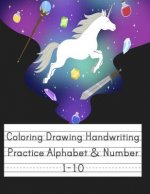 Coloring Drawing Handwriting Practice Alphabet & Number: Workbook For Preschoolers Pre K, Kindergarten and Kids Ages 3-5 Drawing And Writing With Cute