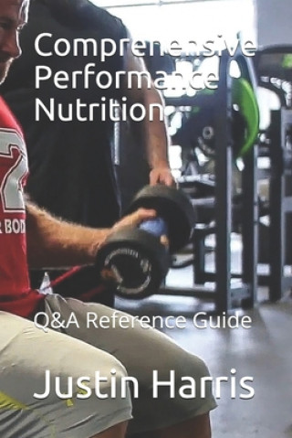 Comprehensive Performance Nutrition: Q&A Reference Guide