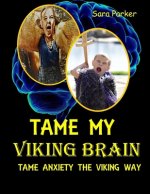 Tame My Viking Brain: Tame Anxiety the Viking Way