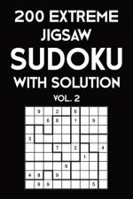 200 Extreme Jigsaw Sudoku With Solution Vol. 2: 9x9, Puzzle Book, 2 puzzles per page