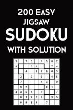200 Easy Jigsaw Sudoku With Solution: 9x9, Puzzle Book, 2 puzzles per page