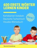 600 Erste Wörter Lernen Kinder Karteikarten Vokabeln Deutsche Tschechisch Visuales Wörterbuch: Leichter lernen spielerisch großes bilinguale Bildwörte