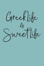 Greek Life Is Sweet Life: Greek, Sorority Life