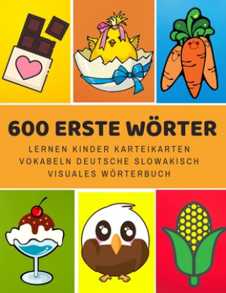 600 Erste Wörter Lernen Kinder Karteikarten Vokabeln Deutsche slowakisch Visuales Wörterbuch: Leichter lernen spielerisch großes bilinguale Bildwörter