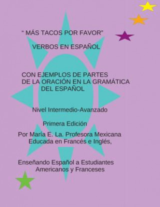 Más Tacos Por Favor: Verbos En Espa?ol