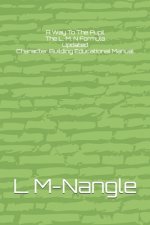 A Way To The Pupil The L. M. N Formula Updated: Character Building Educational Manual