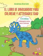 El Libro de Dinosaurios para Colorear y Actividades Edad 4-8 a?os: Videoguía extra para colorear
