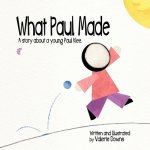 What Paul Made: A story about a young Paul Klee.