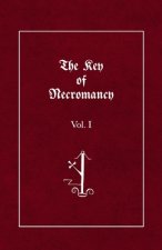 The Key of Necromancy: Volume 1