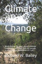 Climate of Change: Blindsided by the most severe challenge imaginable, can a man find the courage to move on and make sense of it all?