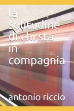 la solitudine di chi sta in compagnia