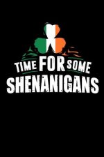 Time For Some Shenanigans: 120 Pages I 6x9 I Graph Paper 4x4 I Funny Irish, Leprechauns, Shamrock & Gold Pot Gift