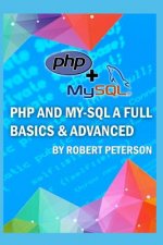 PHP and My-SQL a Full Basics & Advanced