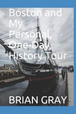 Boston and My Personal, One-Day, History Tour