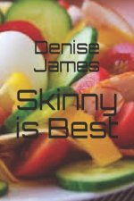 Skinny is Best