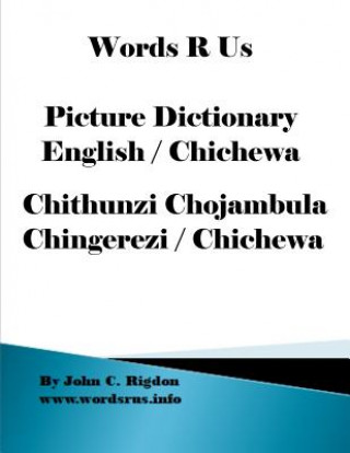 Words R Us Picture Dictionary English / Chichewa: Chithunzi Chojambula Chingerezi / Chichewa