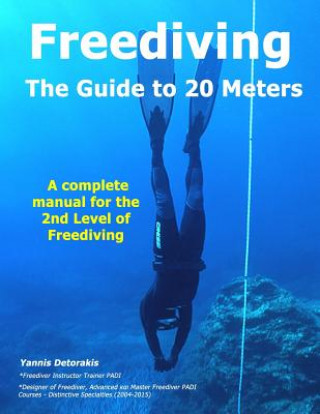 FREEDIVING - The Guide to 20 Meters: A Complete Manual for the 2nd Level of Free Diving