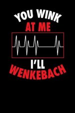 You Wink At Me I'll Wenkebach: 120 Pages I 6x9 I Graph Paper 4x4 I Funny Doctors, ICU & Medicine Gifts