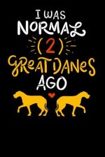 I Was Normal Two Great Danes Ago: 120 Pages I 6x9 I Graph Paper 4x4 I Funny German Dog & Great Danes Gift I Apparel